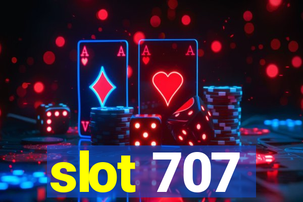 slot 707